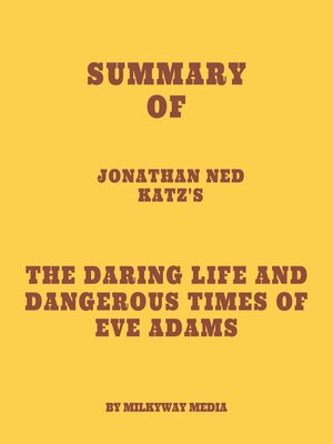 cover image of Summary of Jonathan Ned Katz's the Daring Life and Dangerous Times of Eve Adams